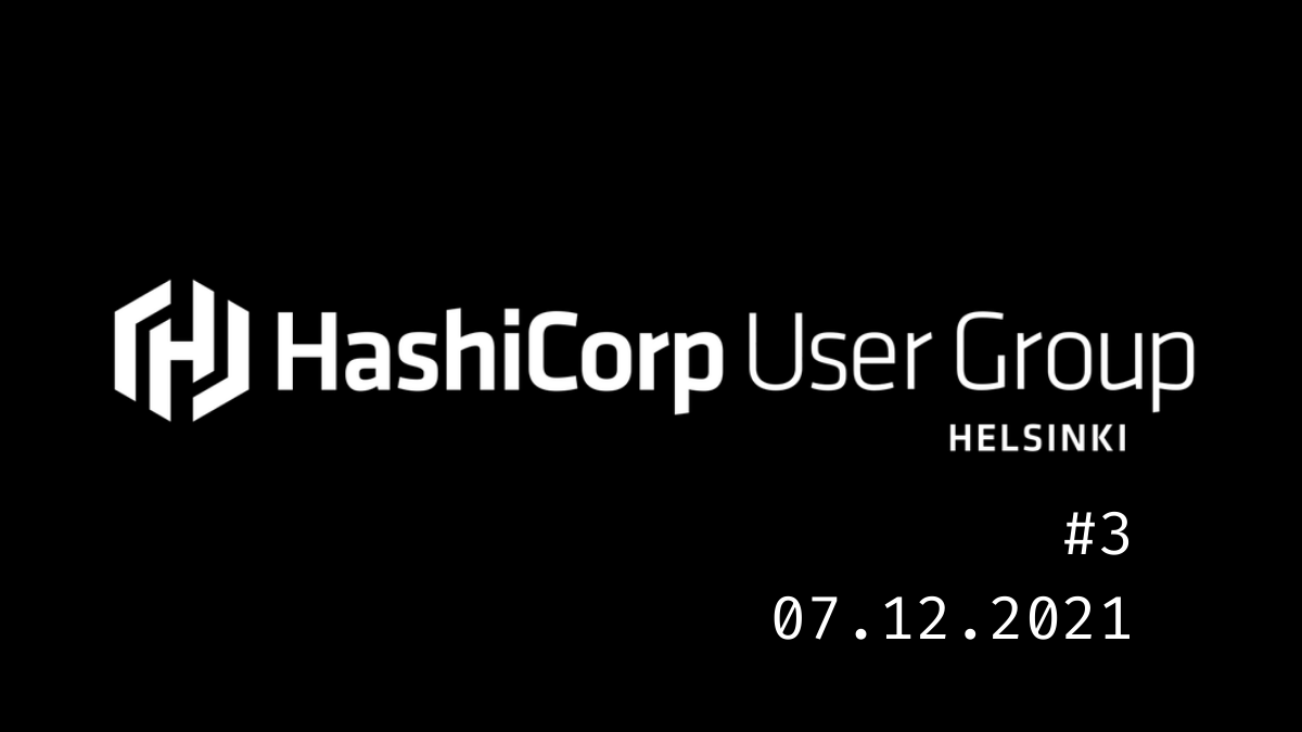 Helsinki HashiCorp User Group Meetup #3