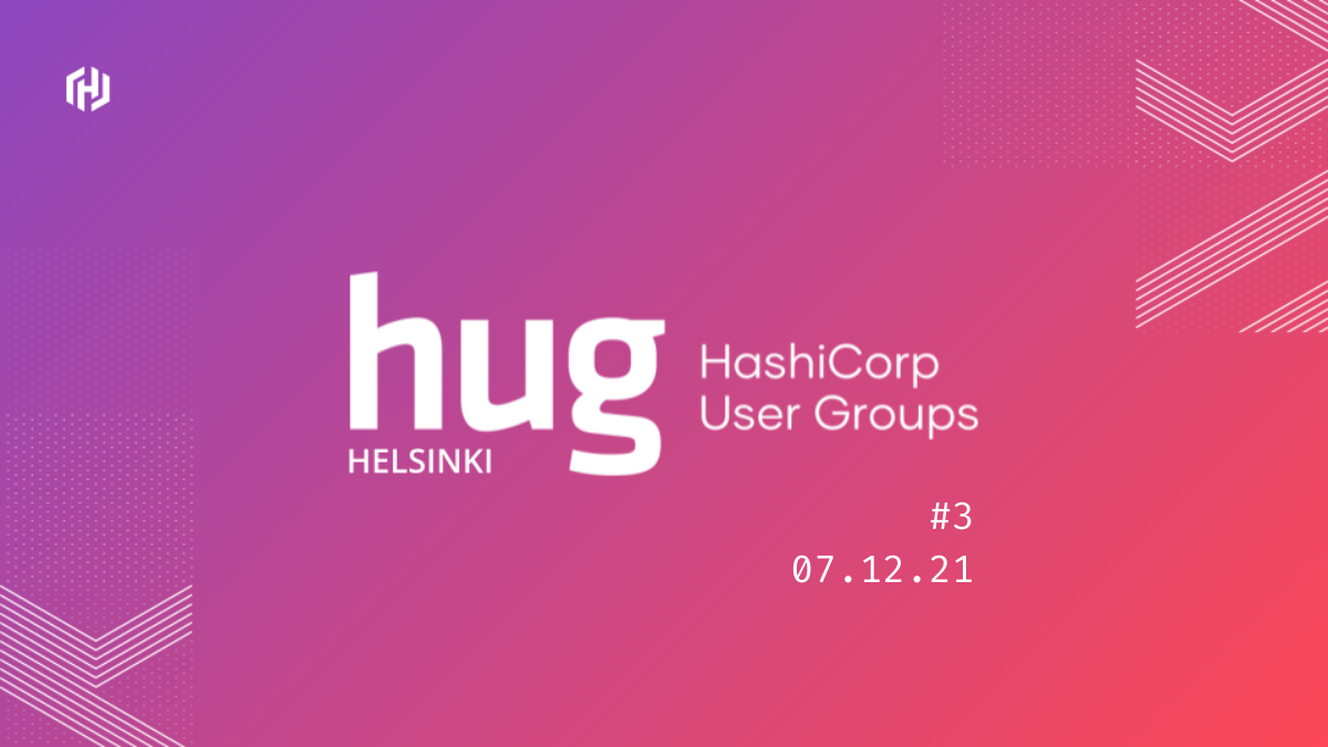 Helsinki HashiCorp User Group Meetup #3 summary